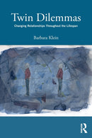 Twin Dilemmas : Changing Relationships Throughout the Life Span-9781138693579