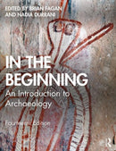 In the Beginning : An Introduction to Archaeology-9781138722934