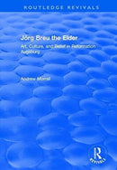 Jorg Breu the Elder : Art, Culture, and Belief in Reformation Augsburg-9781138723207