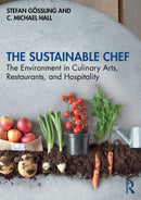 The Sustainable Chef : The Environment in Culinary Arts, Restaurants, and Hospitality-9781138733732
