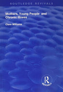 Mothers, Young People and Chronic Illness-9781138737938