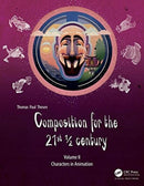 Composition for the 21st ? century, Vol 2 : Characters in Animation-9781138740907