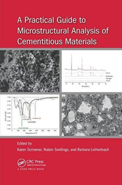 A Practical Guide to Microstructural Analysis of Cementitious Materials-9781138747234
