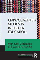 Undocumented Students in Higher Education : Supporting Pathways for Success-9781138775152