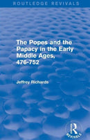 The Popes and the Papacy in the Early Middle Ages (Routledge Revivals) : 476-752-9781138777880