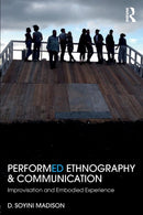 Performed Ethnography and Communication : Improvisation and Embodied Experience-9781138789029