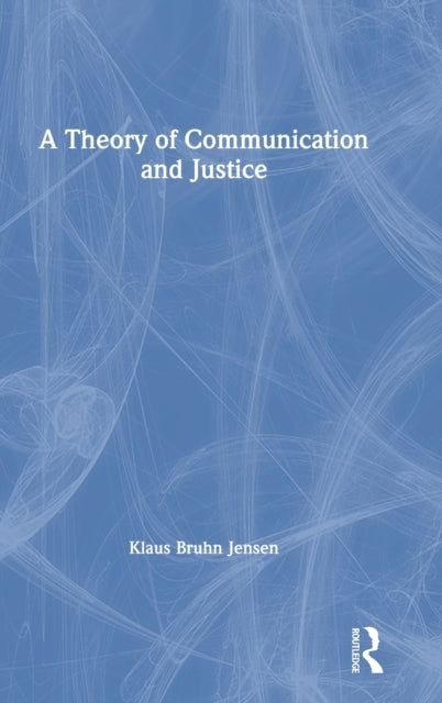 A Theory of Communication and Justice-9781138807242