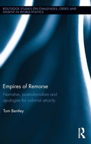 Empires of Remorse : Narrative, postcolonialism and apologies for colonial atrocity-9781138815384