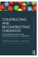 Constructing and Reconstructing Childhood : Contemporary issues in the sociological study of childhood-9781138818804