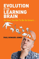 Evolution of the Learning Brain : Or How You Got To Be So Smart...-9781138824461