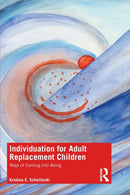 Individuation for Adult Replacement Children : Ways of Coming into Being-9781138824881
