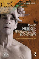 Somatic Experience in Psychoanalysis and Psychotherapy : In the expressive language of the living-9781138826762