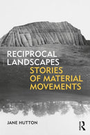 Reciprocal Landscapes : Stories of Material Movements-9781138830684