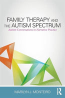 Family Therapy and the Autism Spectrum : Autism Conversations in Narrative Practice-9781138832589