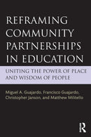 Reframing Community Partnerships in Education : Uniting the Power of Place and Wisdom of People-9781138840775