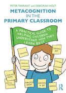 Metacognition in the Primary Classroom : A practical guide to helping children understand how they learn best-9781138842366