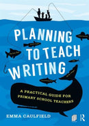 Planning to Teach Writing : A practical guide for primary school teachers-9781138844414