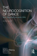 The Neurocognition of Dance : Mind, Movement and Motor Skills-9781138847866