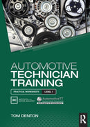Automotive Technician Training: Practical Worksheets Level 1-9781138852365