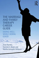 The Marriage and Family Therapy Career Guide : Doing Well While Doing Good-9781138853065