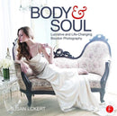 Body and Soul : Lucrative and Life-Changing Boudoir Photography-9781138856998