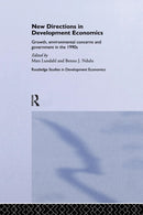 New Directions in Development Economics : Growth, Environmental Concerns and Government in the 1990s-9781138866089