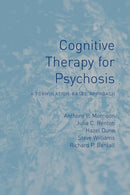 Cognitive Therapy for Psychosis : A Formulation-Based Approach-9781138881464