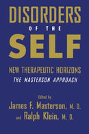 Disorders of the Self : New Therapeutic Horizons: The Masterson Approach-9781138883741