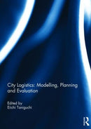 City Logistics: Modelling, planning and evaluation-9781138885455