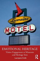 Emotional Heritage : Visitor Engagement at Museums and Heritage Sites-9781138888654