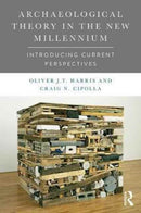 Archaeological Theory in the New Millennium : Introducing Current Perspectives-9781138888715