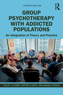 Group Psychotherapy with Addicted Populations : An Integration of Theory and Practice-9781138898356