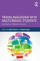 Translanguaging with Multilingual Students : Learning from Classroom Moments-9781138906983