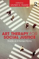 Art Therapy for Social Justice : Radical Intersections-9781138909069