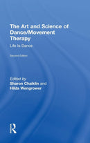 The Art and Science of Dance/Movement Therapy : Life Is Dance-9781138910324