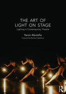 The Art of Light on Stage : Lighting in Contemporary Theatre-9781138913684