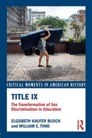 Title IX : The Transformation of Sex Discrimination in Education-9781138916258