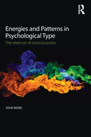 Energies and Patterns in Psychological Type : The reservoir of consciousness-9781138922280