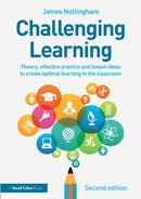 Challenging Learning : Theory, effective practice and lesson ideas to create optimal learning in the classroom-9781138923058