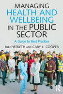 Managing Health and Wellbeing in the Public Sector : A Guide to Best Practice-9781138929203