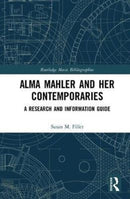 Alma Mahler and Her Contemporaries : A Research and Information Guide-9781138930148