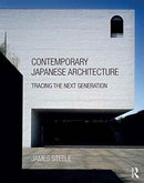 Contemporary Japanese Architecture : Tracing the Next Generation-9781138941250