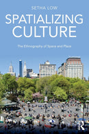 Spatializing Culture : The Ethnography of Space and Place-9781138945616