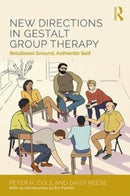 New Directions in Gestalt Group Therapy : Relational Ground, Authentic Self-9781138948624