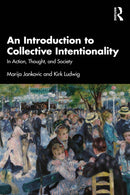 An Introduction to Collective Intentionality : In Action, Thought, and Society-9781138949140