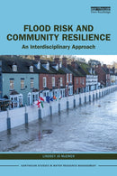 Flood Risk and Community Resilience : An Interdisciplinary Approach-9781138954472