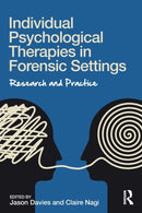 Individual Psychological Therapies in Forensic Settings : Research and Practice-9781138955721