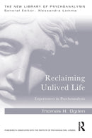 Reclaiming Unlived Life : Experiences in Psychoanalysis-9781138956018