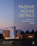 Passive House Details : Solutions for High-Performance Design-9781138958265