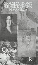 George Sand and Frederick Chopin in Majorca-9781138975156